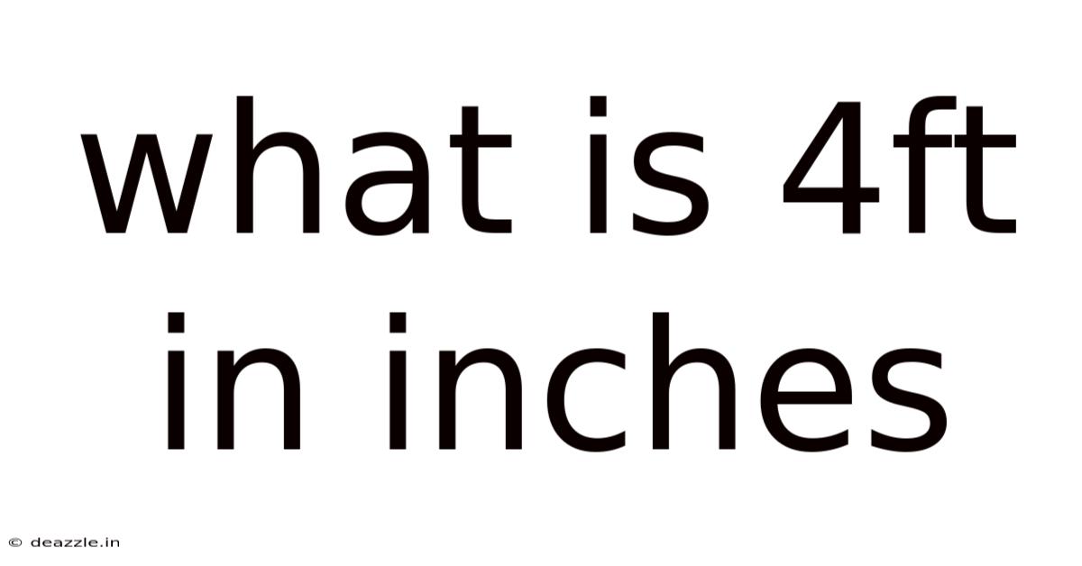 What Is 4ft In Inches