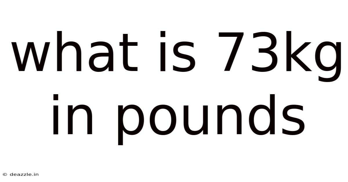 What Is 73kg In Pounds