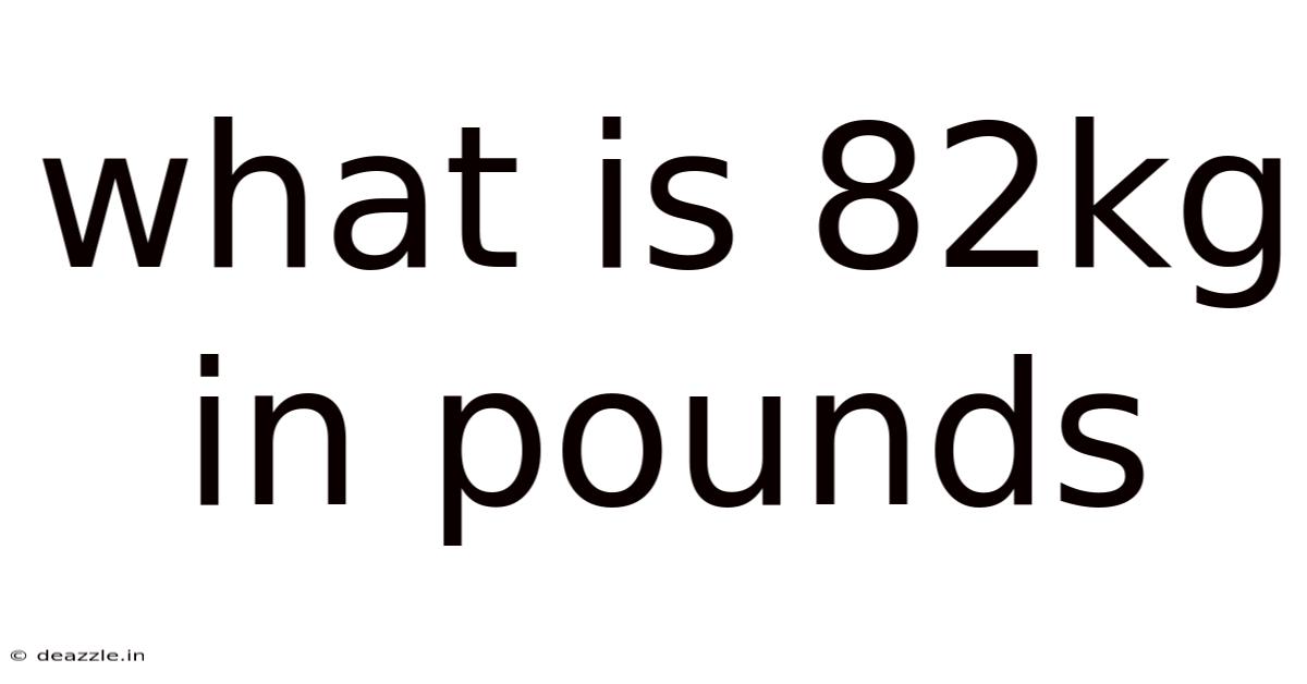 What Is 82kg In Pounds