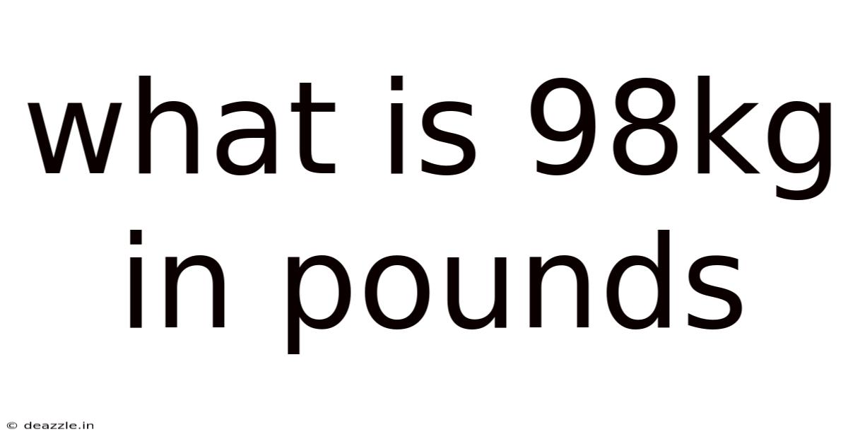 What Is 98kg In Pounds
