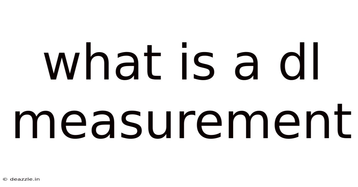 What Is A Dl Measurement