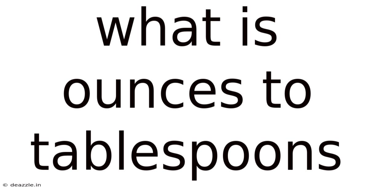 What Is Ounces To Tablespoons