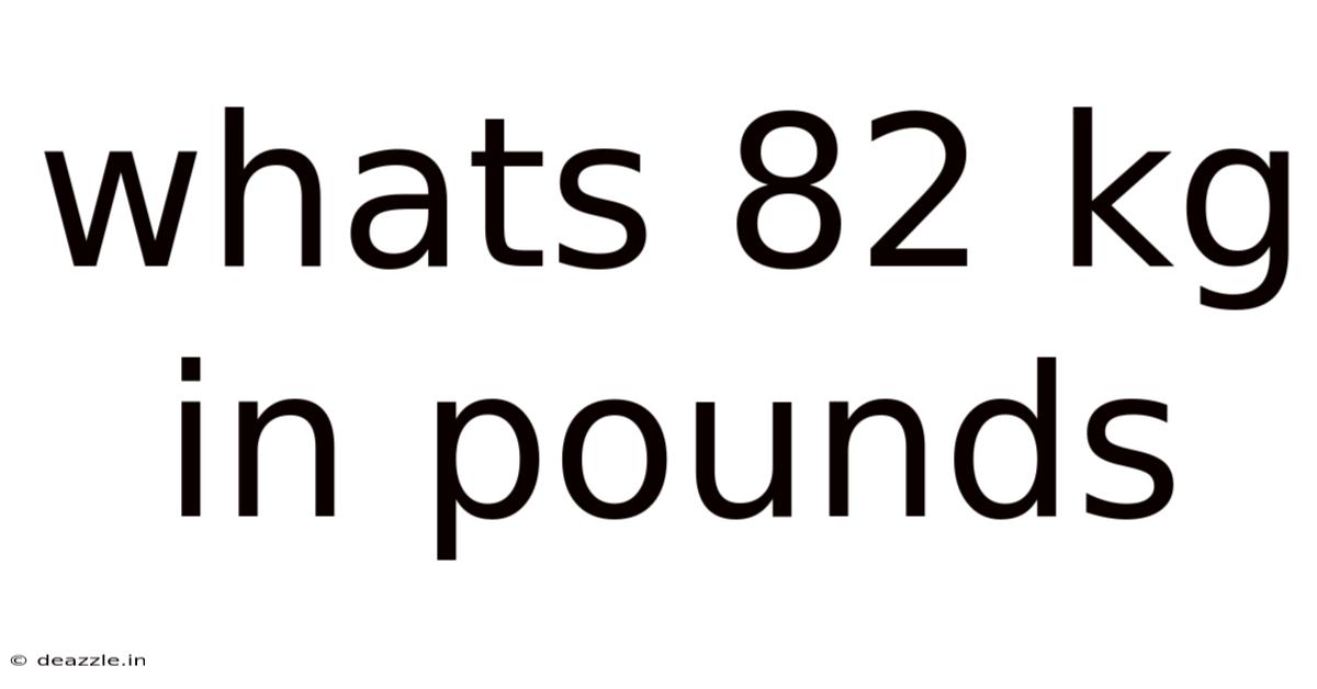Whats 82 Kg In Pounds